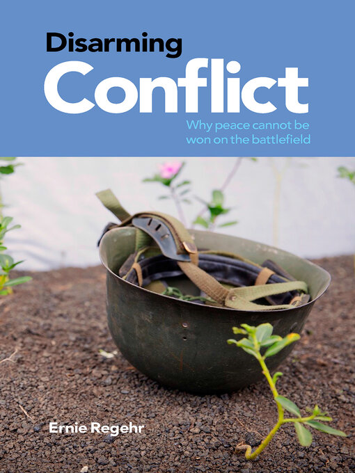 Title details for Disarming Conflict by Ernie Regehr - Available